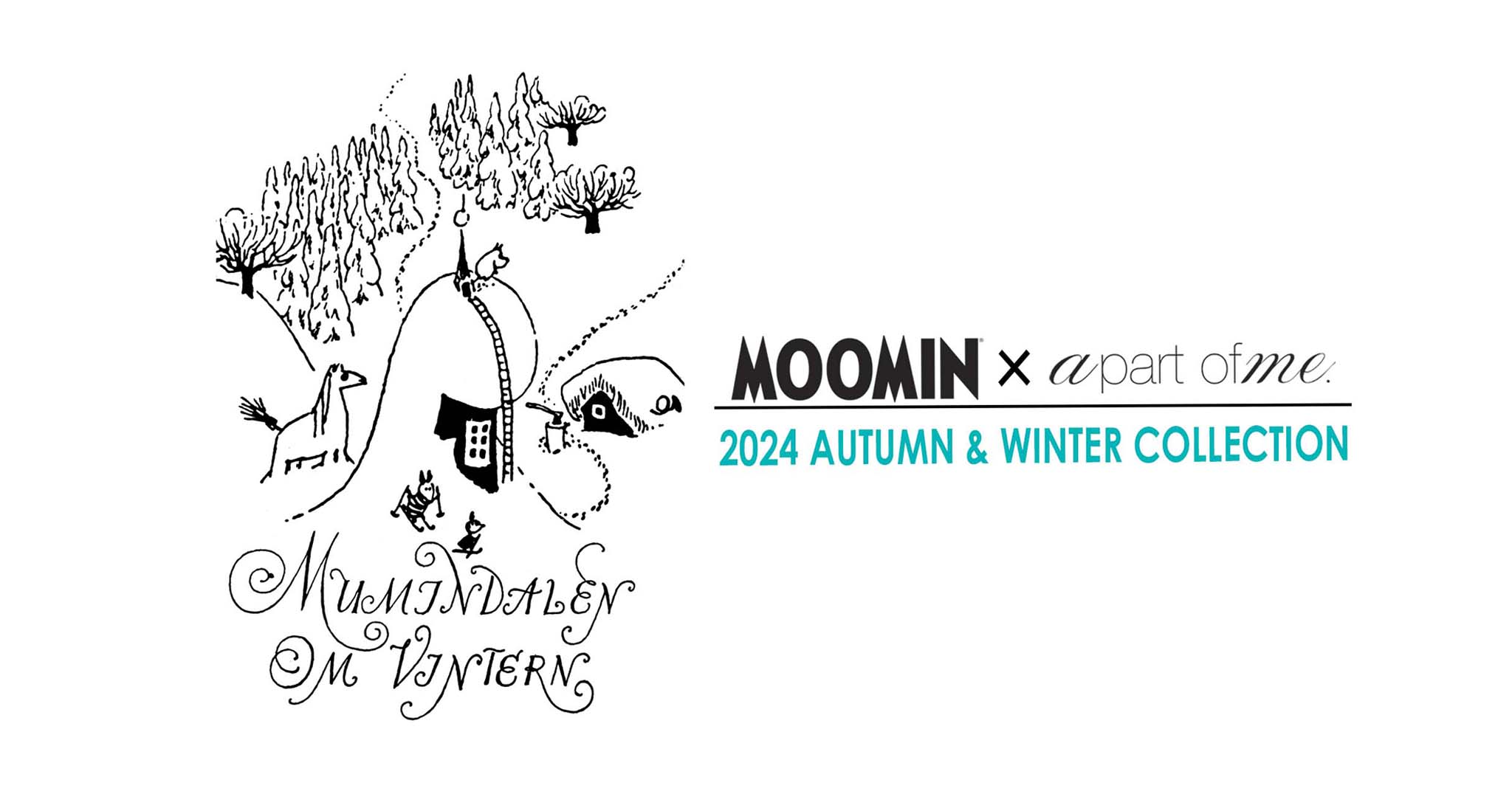 MOOMIN x a part of me. 2024AWコレクションスタート！ ムーミン公式サイト